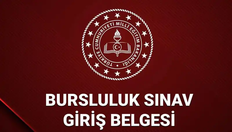 2025 Bursluluk Sınavı Giriş Yerleri ve Belgesi Hakkında Bilmeniz Gerekenler