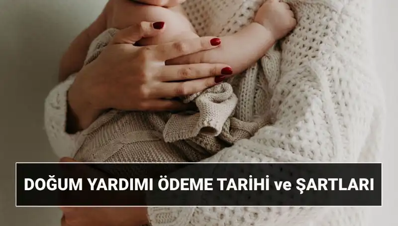 2025 Doğum Yardımı Başvuruları: Hangi Şartlar Geçerli, Ne Kadar Destek Alınacak?