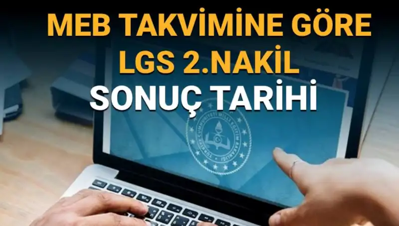 LGS 2. Nakil Süreci: 3. Tercihler Ne Zaman Bitişecek?