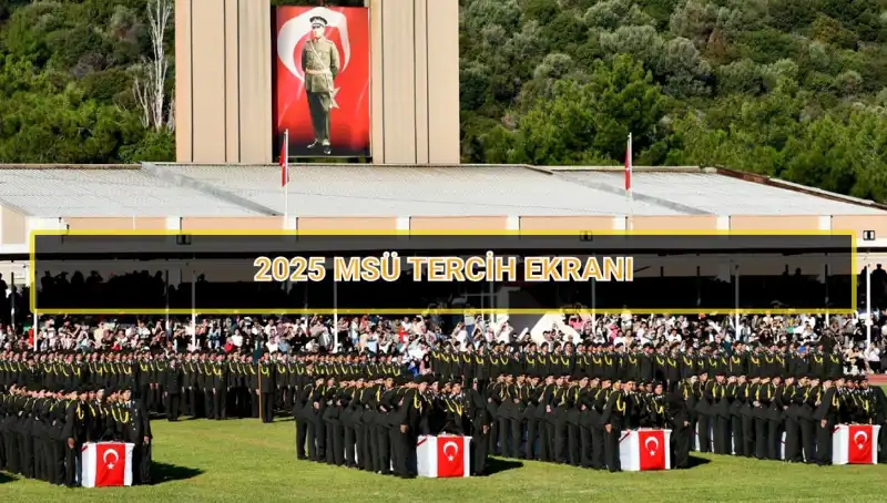 2025 MSÜ Tercih Dönemi Başladı: Son Tarih Hakkında Bilmeniz Gerekenler