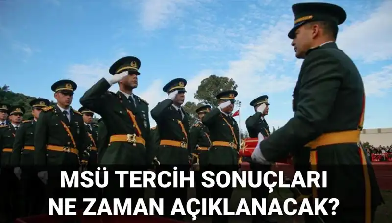 MSÜ Tercih Sonuçları 2025: Açıklama için Gözler MSB Duyurusunda