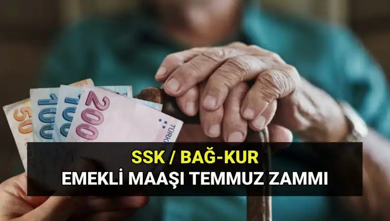 Temmuz 2025 Emekli Maaş Zam Oranı ve Yeni Tutarlar Açıklandı