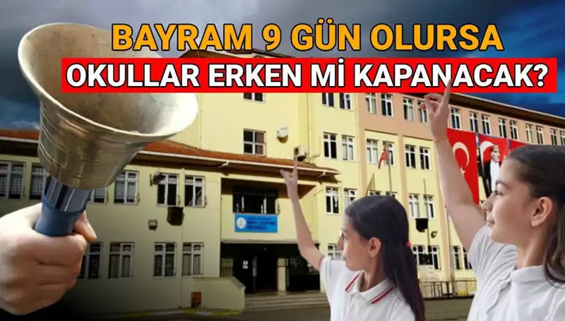 2024-2025 Eğitim Yılı Okul Kapatma Tarihleri ve Bayram Tatili Detayları
