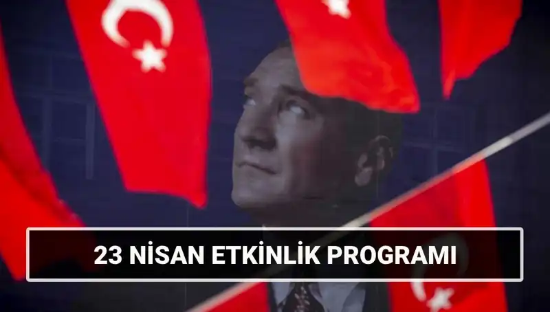 2025’te 23 Nisan Ulusal Egemenlik ve Çocuk Bayramı’nda Neler Olacak?