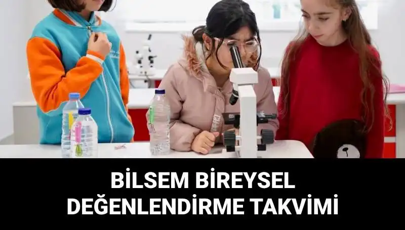 2023 BİLSEM Bireysel Değerlendirme Sınav Tarihleri Açıklandı!