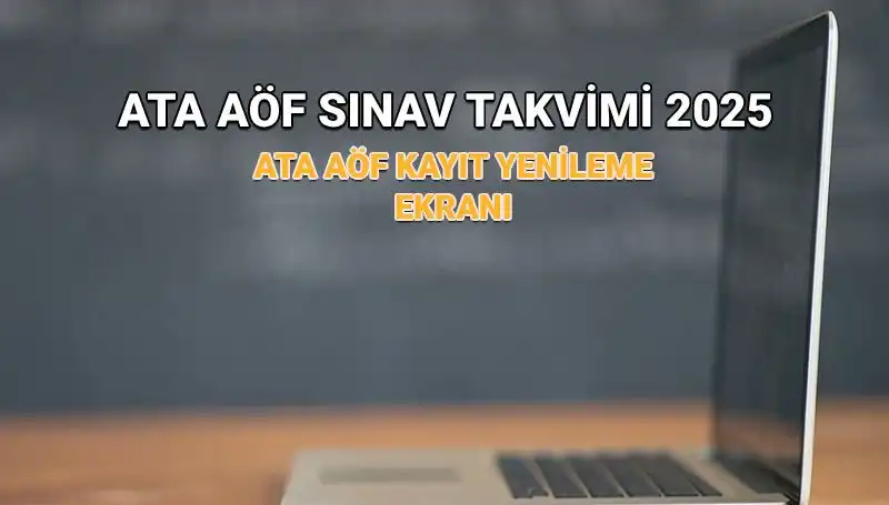 Atatürk Üniversitesi ATA AÖF 2025 Akademik Takvim ve Kayıt Yenileme Süreci