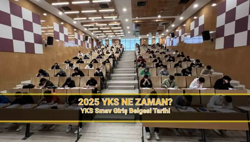 2025 YKS Sınav Tarihleri ve Detaylarıyla Alakalı Tüm Bilgiler