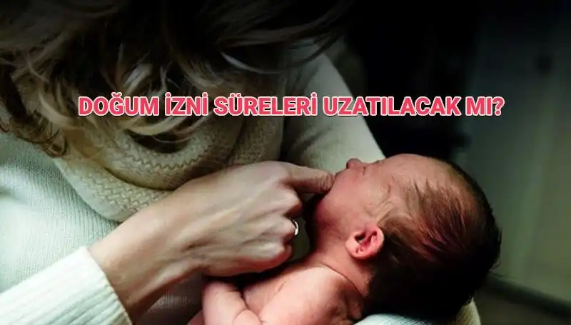 Annelik İzni Süresi Değişiyor: Doğum İzni Ne Kadar Olacak?