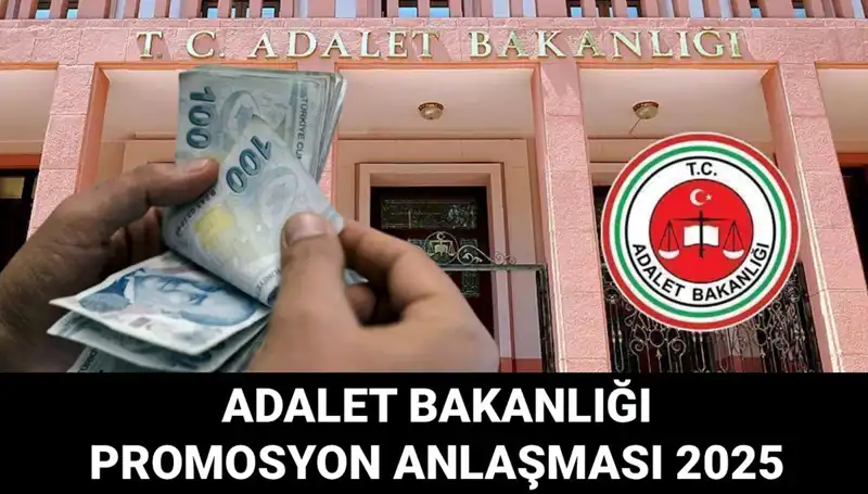 Adalet Bakanlığı Promosyon Anlaşması 2025: Erteleme ve Açıklama Süreci