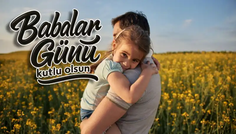 2025 Babalar Günü Kutlama Mesajları: Anlam Dolu Seçeneklerle Baba Sevgisini İfade Edin