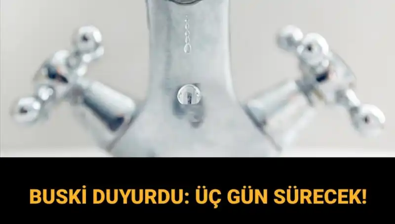 Bursa'da 3 Gün Sürecek Su Kesintisi: Müşterileri Nasıl Etkileyecek?