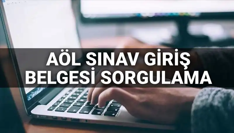 AÖL Sınav Giriş Belgesi 2025: Ne Zaman Yayımlanacak ve Nasıl Sorgulanır?