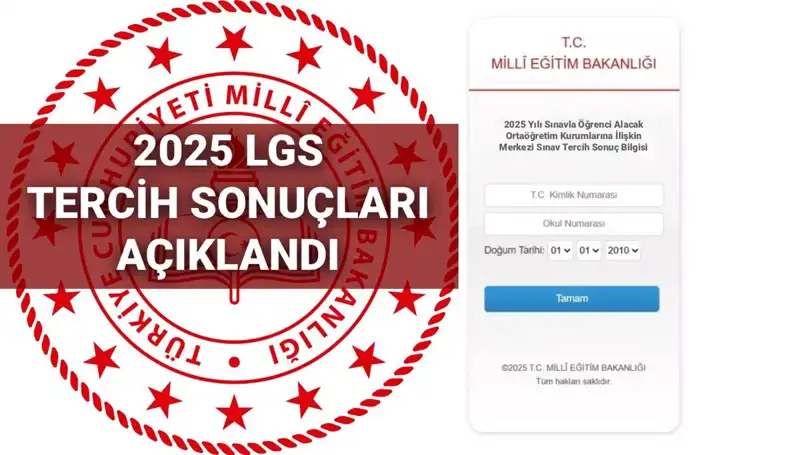 2025 LGS Tercih Sonuçları Açıklandı: Boş Kontenjanlar ve Taban Puanları Neler?