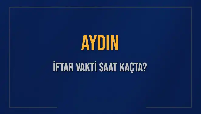 Aydın'da İftar Vakti Heyecanı: 3 Mart 2025 Saat Kaçta Okunacak?