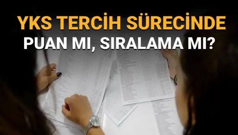 YKS Tercih Sürecinde Hangi Kriterler Önemli: Puan mı, Sıralama mı?