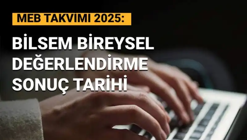 2025 BİLSEM Sonuçları Açıklanma Tarihi ve Detayları Neler?