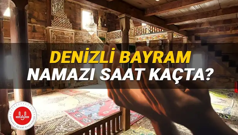 2025 Kurban Bayramı'nda Denizli'de Namaz Vakti: Saat Kaçta Kılınacak?
