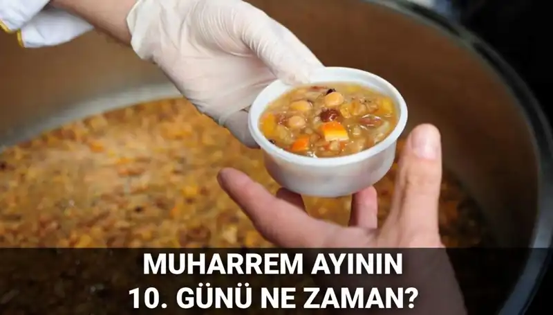 2025 Aşure Günü Ne Zaman? Merak Edilen Tarih Belli Oldu!